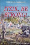 Itzik, Be Strong! (ABRIDGED EDITION)
